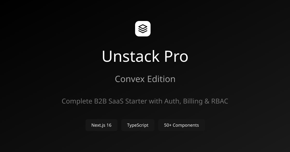 Unstack Pro Convex - Production-Ready Auth Starter Kit